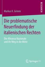 Die Problematische Neuerfindung Der Italienischen Rechten af Markus K Grimm