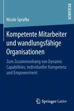 Kompetente Mitarbeiter und wandlungsfahige Organisationen af Nicole Sprafke