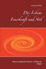 Des Lebens Feuerkraft und Stil af Ludwig Weibel