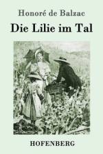 Die Lilie im Tal af Honore de Balzac