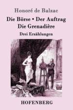 Boerse / Der Auftrag / Die Grenadiere af Honore de Balzac