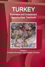 Turkey Business and Investment Opportunities Yearbook Volume 1 Practical Information, Opportunities, Contacts af Inc Ibp