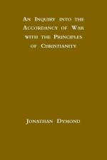 An Inquiry into the Accordancy of War with the Principles of Christianity af Jonathan Dymond