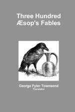 Three Hundred Aesop's Fables af George Fyler Townsend