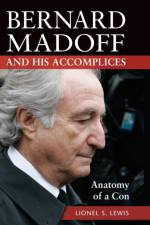 Bernard Madoff and His Accomplices af Lionel S. Lewis