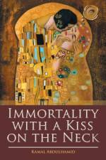 Immortality with a Kiss on the Neck af Kamal Abdulhamid