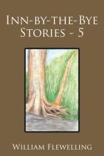 Inn-By-The-Bye Stories - 5 af William Flewelling