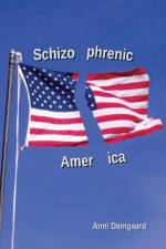 Schizophrenic America af Anni Damgaard