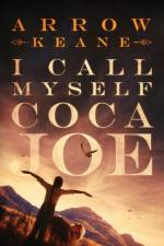 I Call Myself Coca Joe af Arrow Keane