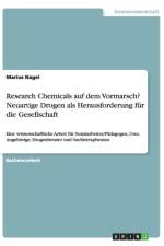 Research Chemicals auf dem Vormarsch? Neuartige Drogen als Herausforderung fur die Gesellschaft af Marius Nagel