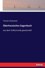 Oberhessisches Sagenbuch af Theodor Bindewald