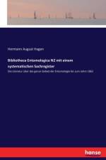 Bibliotheca Entomologica NZ mit einem systematischen Sachregister af Hermann August Hagen