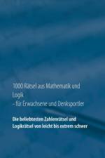 1000 Ratsel aus Mathematik und Logik fur Erwachsene und Denksportler af Carsten Richter