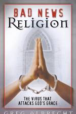 Bad News Religion af Greg Albrecht