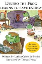 Dinero the Frog Learns to Save Energy af Leticia Colon de Mejias