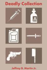 Deadly Collection af Jeffrey B Martin