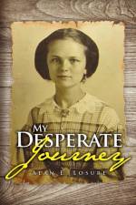 My Desperate Journey af Alan E Losure