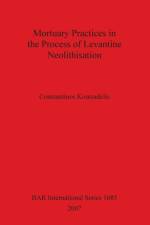 Mortuary Practices in the Process of Levantine Neolithisation af Constantinos Koutsadelis