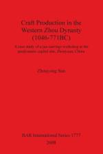 Craft Production in the Western Zhou Dynasty (1046-771BC) af Zhouyong Sun