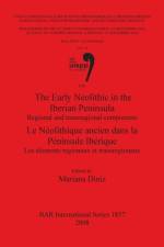 Early Neolithic in the Iberian Peninsula/Le Neolithique Ancien Dans La Peninsule Iberique