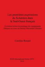 premieres expressions du Solutreen dans le Sud-Ouest francais af Caroline Renard