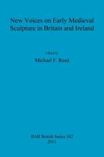 New Voices on Early Medieval Sculpture in Britain and Ireland