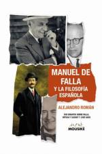 Manuel De Falla Y La Filosofia Espanola af Alejandro Román