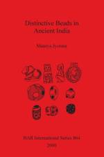 Distinctive Beads in Ancient India af Maurya Jyotsna