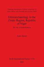 Ethnoarchaeology in the Zinder Region Republic of Niger: the site of Kufan Kanawa af Anne Haour