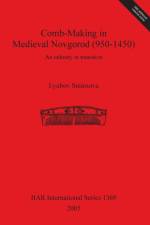 Comb-making in Medieval Novgorod (950-1450) af Lyubov Smirnova