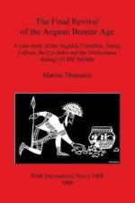 Final Revival of the Aegean Bronze Age af Marina Thomatos