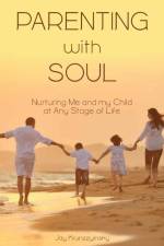 Parenting with Soul af Jay Krunszyinsky