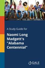Study Guide for Naomi Long Madgett's Alabama Centennial af Cengage Learning Gale