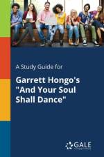 Study Guide for Garrett Hongo's and Your Soul Shall Dance af Cengage Learning Gale