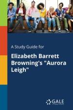 Study Guide for Elizabeth Barrett Browning's Aurora Leigh af Cengage Learning Gale