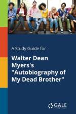 Study Guide for Walter Dean Myers's Autobiography of My Dead Brother af Cengage Learning Gale