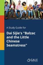 Study Guide for Dai Sijie's Balzac and the Little Chinese Seamstress af Cengage Learning Gale
