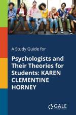 A Study Guide for Psychologists and Their Theories for Students: KAREN CLEMENTINE HORNEY af Cengage Learning Gale