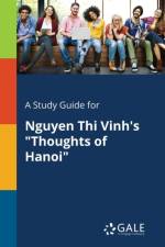 Study Guide for Nguyen Thi Vinh's Thoughts of Hanoi af Cengage Learning Gale