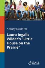 Study Guide for Laura Ingalls Wilder's Little House on the Prairie af Cengage Learning Gale