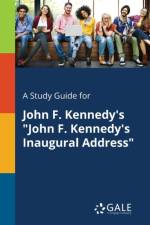 Study Guide for John F. Kennedy's John F. Kennedy's Inaugural Address af Cengage Learning Gale