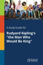 Study Guide for Rudyard Kipling's the Man Who Would Be King af Cengage Learning Gale