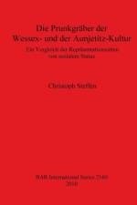 Prunkgraber der Wessex- und der Aunjetitz-Kultur af Christoph Steffen