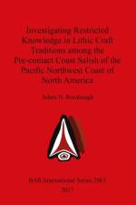 Investigating Restricted Knowledge in Lithic Craft Traditions among the Pre-contact Coast Salish of the Pacific Northwest Coast of North America af Adam N. Rorabaugh