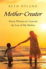 Mother-Creator af Beth Hyland