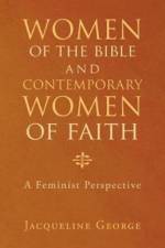 Women of the Bible and Contemporary Women of Faith af Jacqueline George