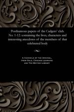 Posthumous Papers of the Cadgers' Club. No. 1-12 af Various