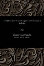 Missionary Crusade Against State Education in India af Various