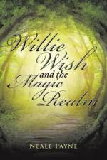 Willie Wish and the Magic Realm af Neale Payne