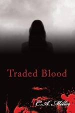 Traded Blood af C a Miller